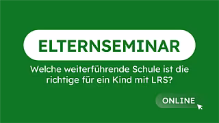 Elternseminar: Welche weiterführende Schule ist die richtige für ein Kind mit LRS? – Online Elternseminar: Welche weiterführende Schule ist die richtige für ein Kind mit LRS? – Online