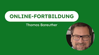 Online-Fortbildung Th. Bareuther Online-Fortbildung Th. Bareuther