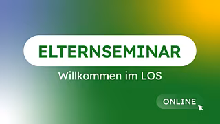 Elternseminar: Willkommen im LOS – Online Elternseminar: Willkommen im LOS – Online