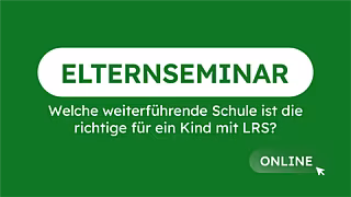 Elternseminar: Welche weiterführende Schule ist die richtige für ein Kind mit LRS? – Online Elternseminar: Welche weiterführende Schule ist die richtige für ein Kind mit LRS? – Online