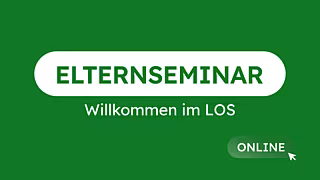 Elternseminar: Willkommen im LOS Elternseminar: Willkommen im LOS